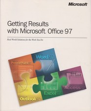 Getting Results with Microsoft Office 97 Real World Solutions for the Work You