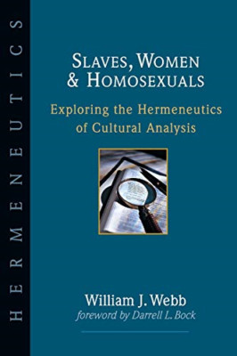 Slaves, Women & Homosexuals: Exploring the Hermeneutics - Paperback NEW Webb, Wi