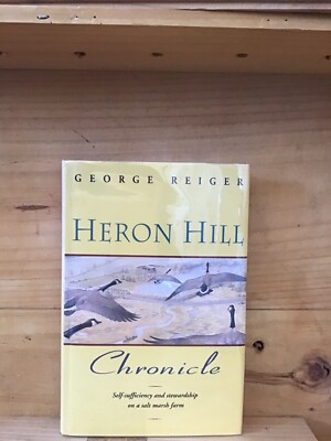 Heron Hill Chronicle by George Reiger 1994 HC with dust jacket
