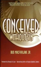 Conceived Without Sin - Mass Market Paperback By Bud, Jr. MacFarlane - GOOD