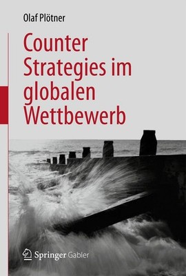 Counter Strategies im globalen Wettbewerb Olaf Plötner