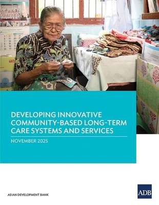 Developing Innovative Community-Based Long-Term Care Systems and Services by Asi