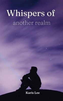 Whispers of another realm by Karis Lee Paperback Book