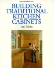 Building Traditional Kitchen Cabinets: Completely Revised and Updated - GOOD