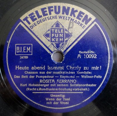 Rosita Serrano - Heute abend kommt Charly... - Wenn der Toni....- 10'' 78 RPM