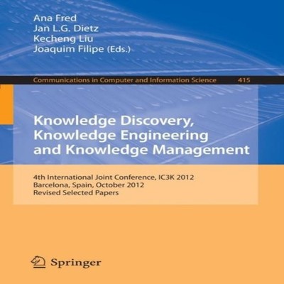 Knowledge Discovery Knowledge Engineering and Knowledge Managemen