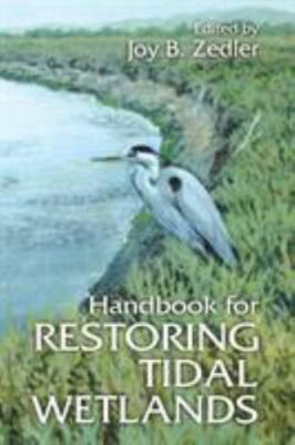 Handbook for Restoring Tidal Wetlands (CRC Press Marine Science) by 
