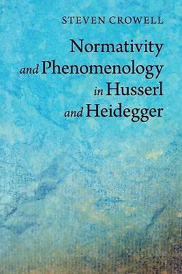 Normativity and Phenomenology in Husserl and Heidegger Crowell Paperback