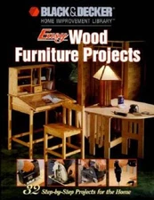 Black & Decker Easy Wood Furniture Projects: 32 Step-by-Step Projects for - GOOD