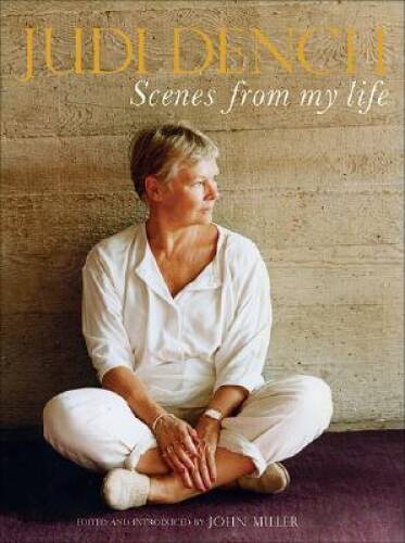 Judi Dench: Scenes from My Life - Hardcover By Dench, Dame Judi - GOOD - Picture 1 of 1