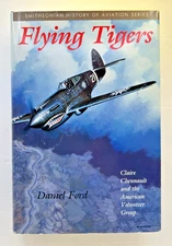 Flying Tigers Daniel Ford 1991 1st Ed HC Smithsonian WWII AVG History
