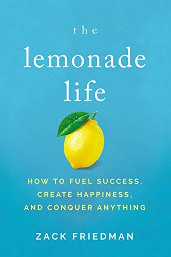 Lemonade Life: How to Fuel Success, Create Happ. Friedman<|