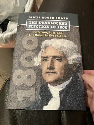 The Deadlocked Election of 1800: Jefferson, Burr, and the Union in the Balance 
