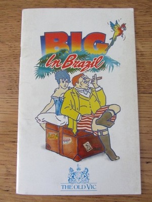 TIMOTHY WEST PRUNELLA SCALES RODNEY BEWES -BIG IN BRAZIL  old vic 1984 mel smith