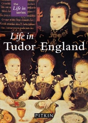 Life in Tudor England (Pitkin Guides), Brimacombe, Pete