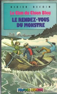 Le Rendez-vous du monstre (Le Clan du Chien bleu), Didier Decoin und Marie-Marth