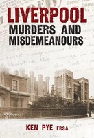 Liverpool Murders And Misdemeanours | Ken Pye | Englisch | Taschenbuch | 2020