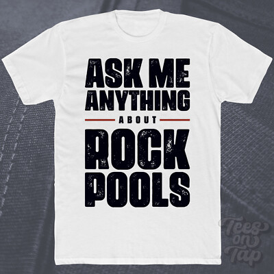 ASK ME ANYTHING ABOUT ROCK POOLS T-SHIRT Meereslebewesen Gezeiten Strandkämmen Ozean