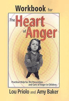 Workbook for the Heart of Anger: Practical Help for the Prevention and Cure...