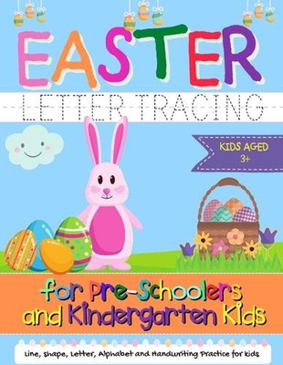 Easter Letter Tracing for Preschoolers and Kindergarten Kids: Letter and Alphabe