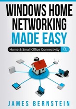 Windows Home Networking Made Easy: Home and Small Office Connectivity (Windo...