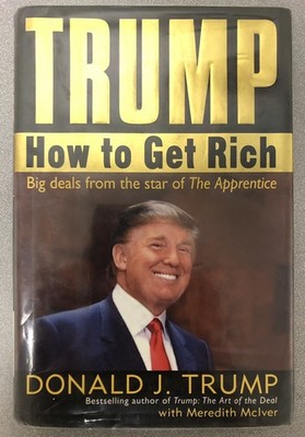 DONALD TRUMP HOW TO GET RICH SIGNED AUTOGRAPHED  FIRST EDITION 45-47 POTUS