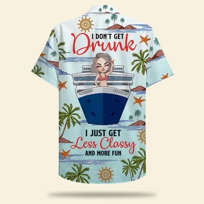 Personalized Cruising Girl Hawaiian Shirt   Drunk Less Classy and More Fun