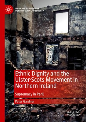 Peter Gardner | Ethnic Dignity and the Ulster-Scots Movement in Northern Ireland