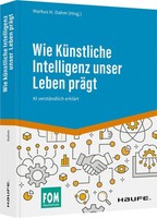 Wie KüNstliche Intelligenz Unser Leben PräGt Markus H Dahm