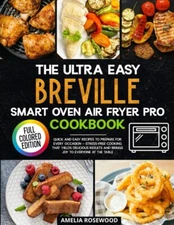 Ultra Easy Breville Smart Oven Air Fryer Pro Cookbook  NEW EXPEDITED SHIPPING
