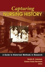 Capturing Nursing History: A Guide to Historical Methods in Research - GOOD