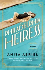 The Philadelphia Heiress: A Novel - Paperback By Abriel, Anita - GOOD
