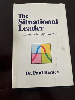 The Situational Leader: The Other 59 Minu- hardcover, 9780931619007, Paul Hersey