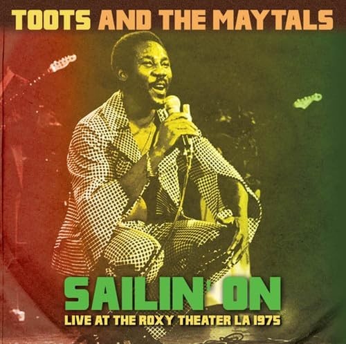 TOOTS & THE MAYTALS - SAILIN ON (LIVE AT ROXY LA 1975)  - CD BRAND NEW & SEALED