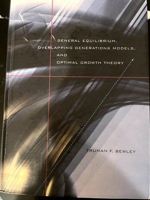 General Equilibrium, Overlapping Generations Models, and Optimal Growth...