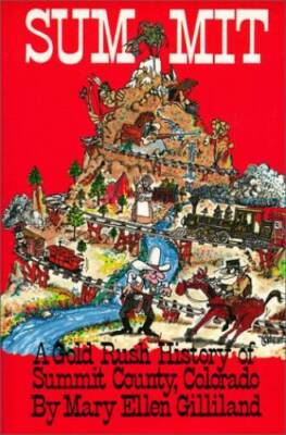Summit : A Gold Rush History of Summit County, Colorado - Paperback - ACCEPTABLE