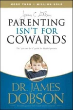 Parenting Isn't for Cowards: The 'You Can Do It' Guide for Hassled Parent - GOOD