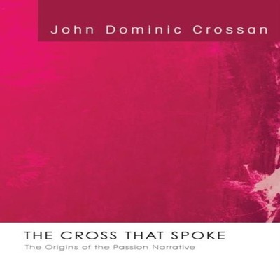 The Cross that Spoke John Dominic Crossan Paperback Wipf and Stoc