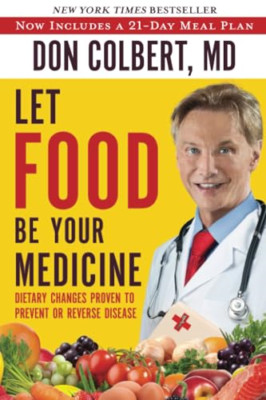 Let Food Be Your Medicine: Dietary Changes Proven to Pr - Paperback NEW MD Don C