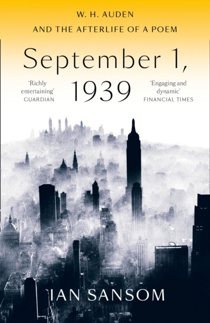 September 1, 1939 : W. H. Auden And The Afterlife Of A Poem Ian Sansom - Image 3