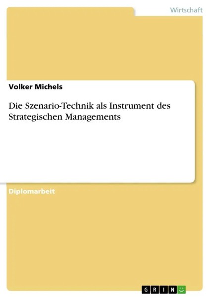Die Szenario-Technik Als Instrument Des Strategischen Managements Volker Michels-image