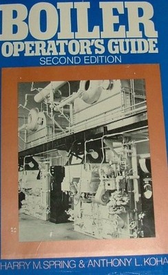 Boiler operator's guide: Boiler construction, operation, inspection, mainten...