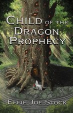 Effie Joe Stock Child of the Dragon Prophecy (Poche) Shadows of Light