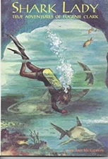 Shark Lady: True Adventures of Eugene Clark Ann McGovern
