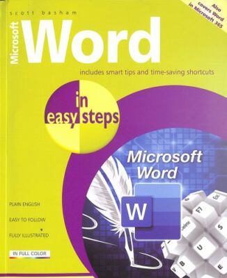 Microsoft Word in Easy Steps : Also Covers Word in Microsoft 365 Suite, Paper...