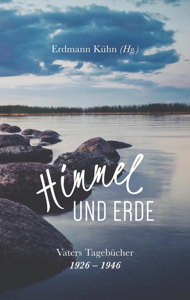 Himmel Und Erde Vaters TagebüCher 1926-1946 Erdmann KüHn Taschenbuch 372 S. 2018-image