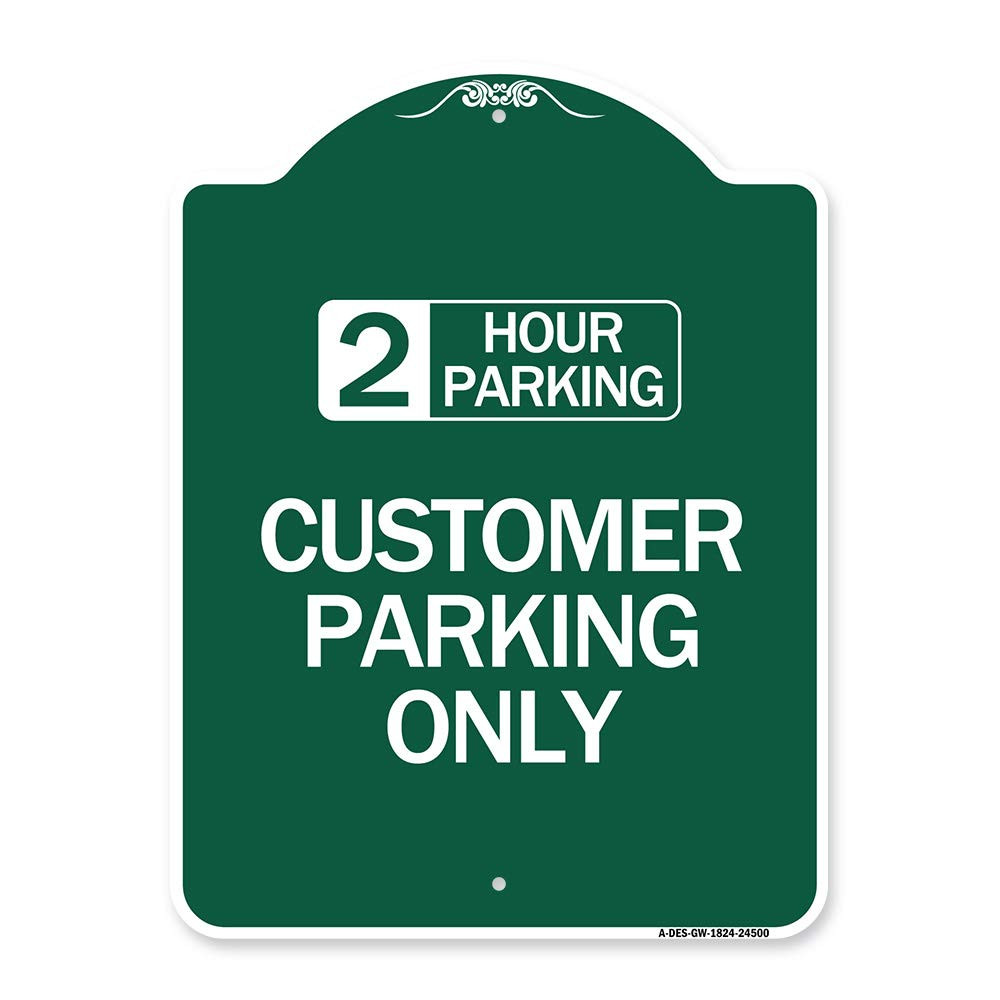 Designer Series Sign - 2 Hour Parking - Customer Parking Only | Green & White...