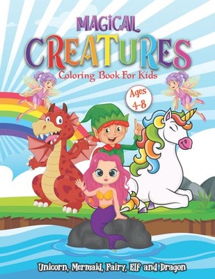 Magical Mythical Creatures Coloring Book for Kids Ages 4-8   Cute Illustrations