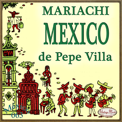 MARIACHI MÉXICO DE PEPE VILLA Mexico Collection CD #63/100 MEXICAN Corrido Polk