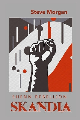 Skandia: A Shenn Rebellion novel By Steve Morgan - New Copy - 9798373630023